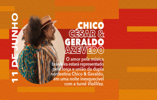 Arte no Outono – Campos: Cores & Cantos – Chico César & Geraldo Azevedo