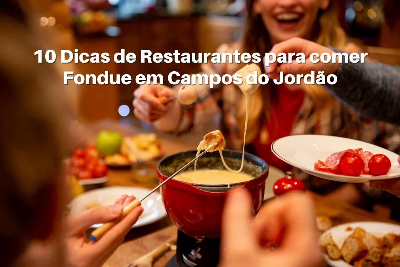 10 Dicas de Restaurantes para comer Fondue em Campos do Jordão (2023) |  Portal NetCampos