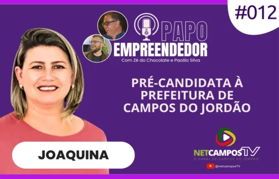 Joaquina: Pré-Candidata à Prefeitura de Campos do Jordão – Papo Empreendedor #012